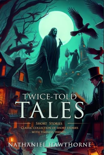 Twice-Told Tales: Complete with Classic illustrations and Annotation von Independently published